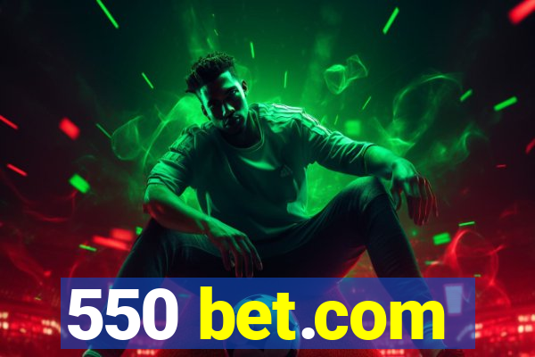 550 bet.com